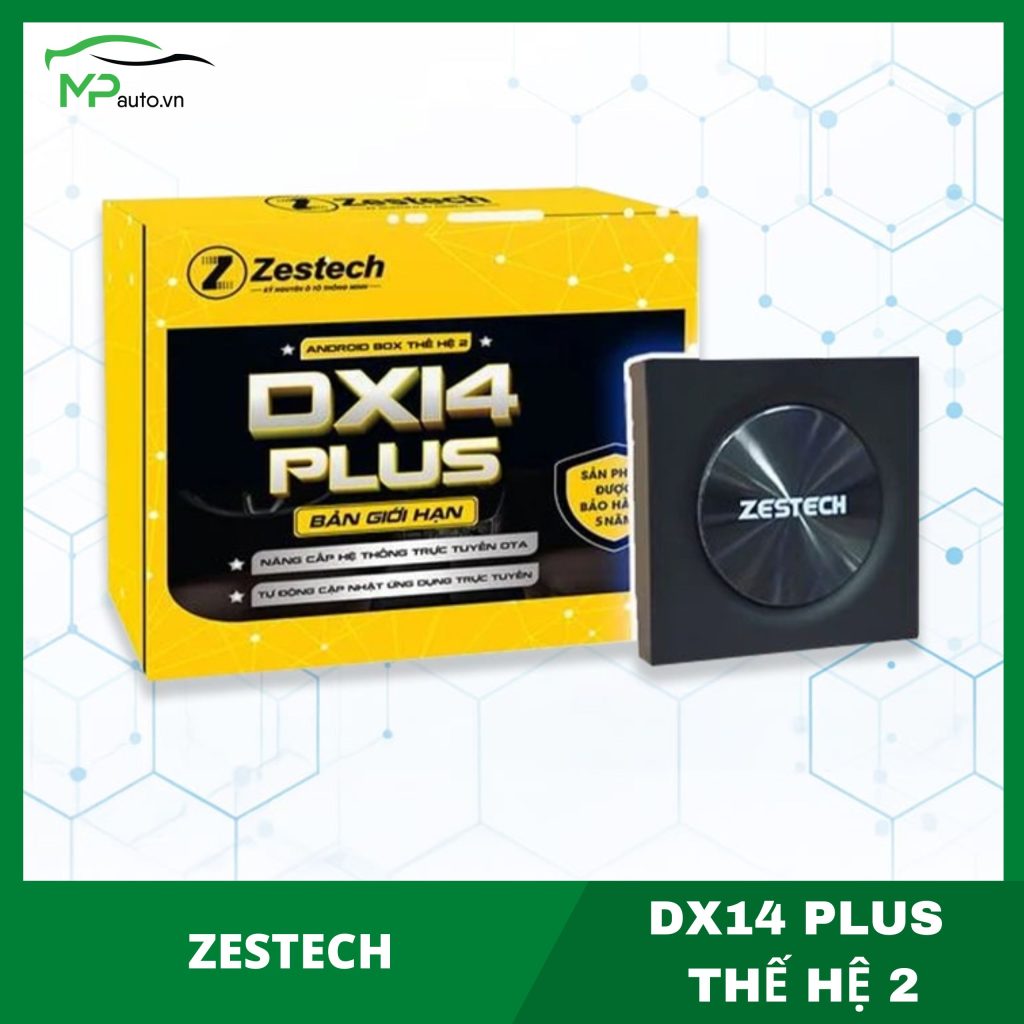 Android box Zestech DX14 Plus thế hệ 2